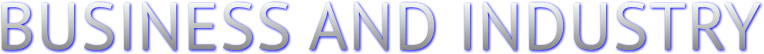BUSINESS AND INDUSTRY BUSINESS AND INDUSTRY
